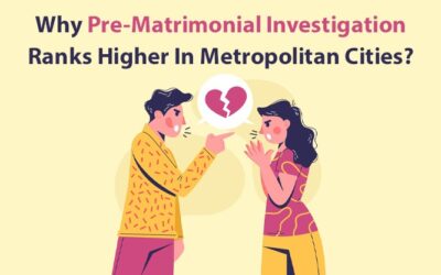 Why Pre-Matrimonial Investigation Ranks Higher In Metropolitan Cities?