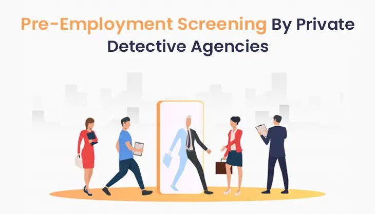 Pre-Employment Screening By Private Detective Agencies