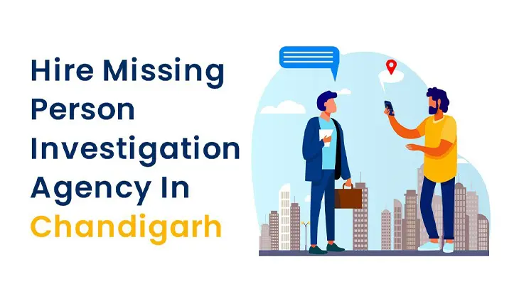 Hire missing Person investigation agency in Chandigarh