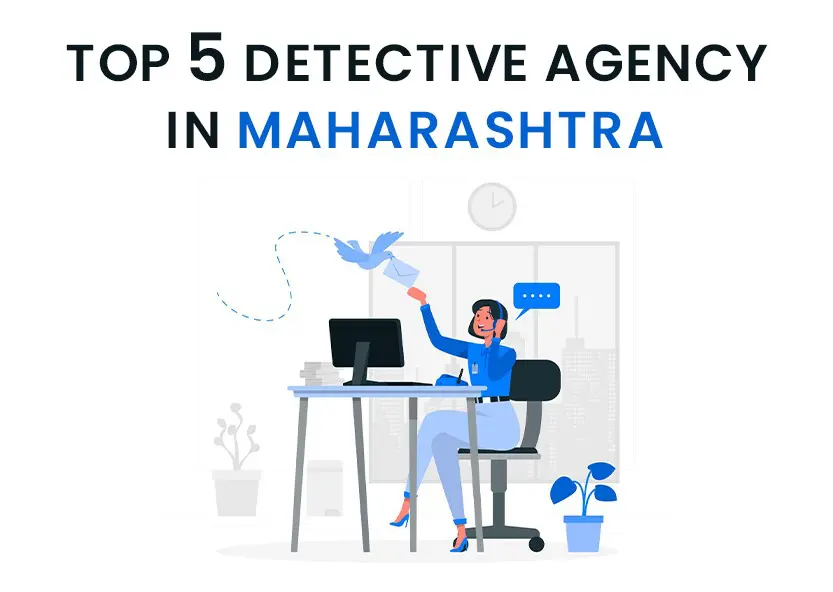 Top 5 Detective Agency In Maharashtra