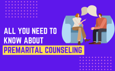 All You Need To Know About Premarital Counseling