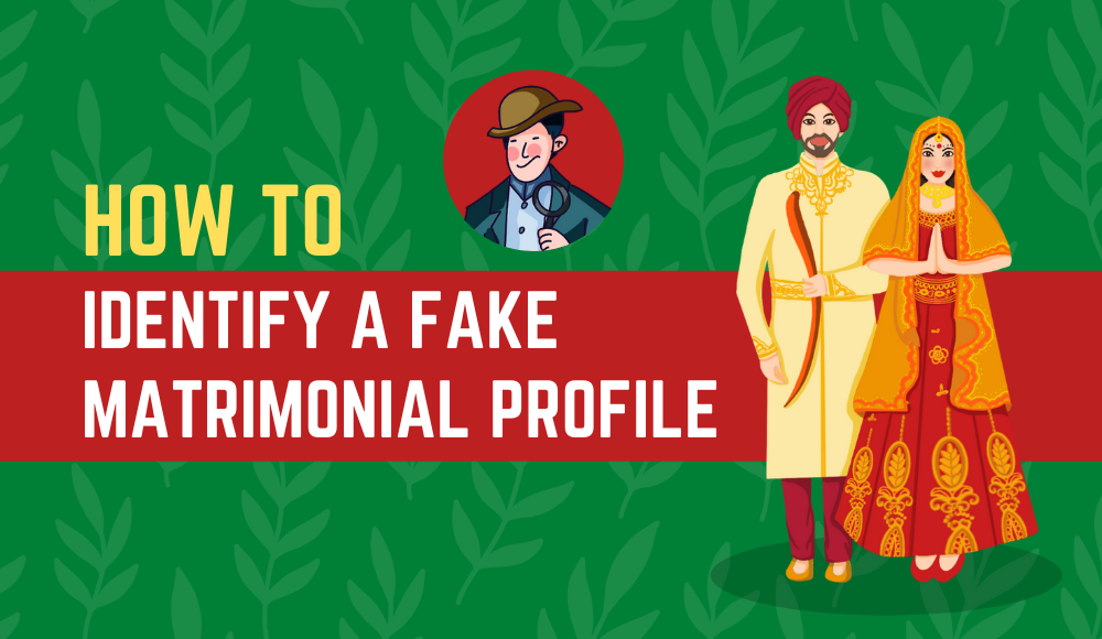 How To Identify A Fake Matrimonial Profile