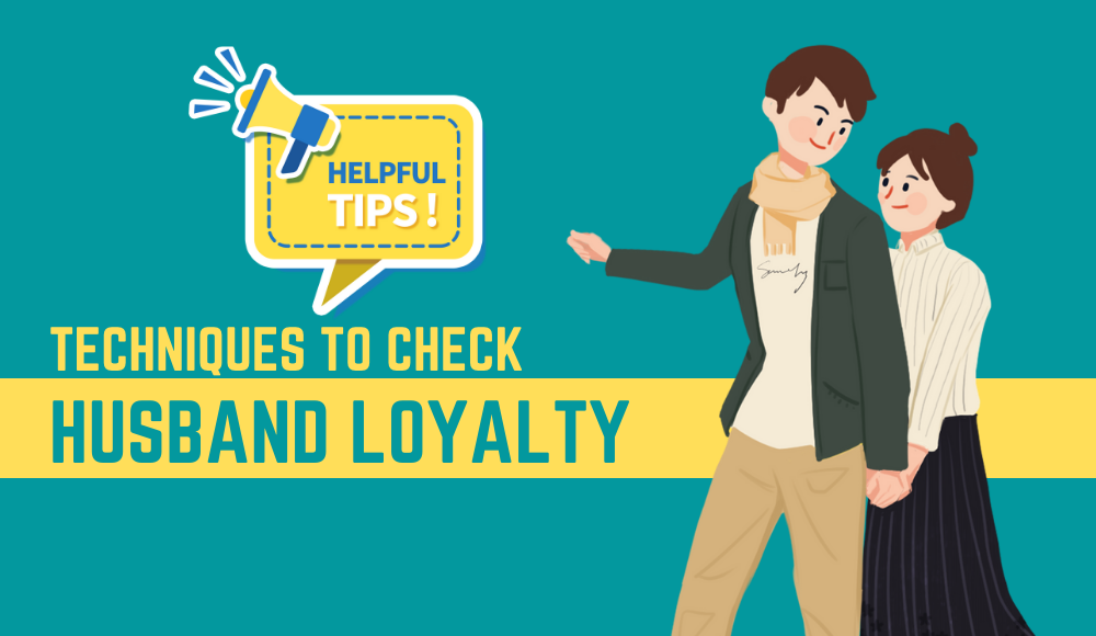 Techniques To Check Husband Loyalty