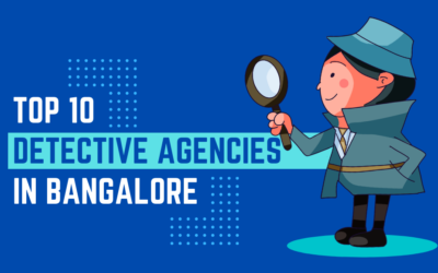 Top 10 Detective Agencies In Bangalore