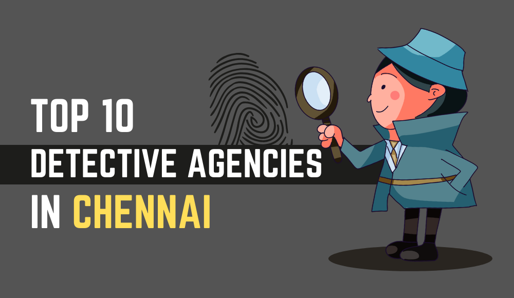 top-10-detective-agencies-in-chennai