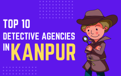 Top 10 Detective Agencies In Kanpur