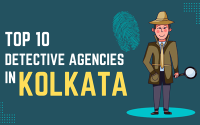 Top 10 Detective Agencies In Kolkata