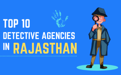 Top 10 Detective Agencies In Rajasthan