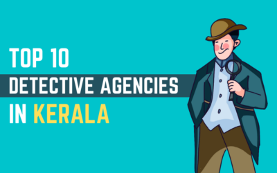 Top 10 Detective Agencies In Kerala