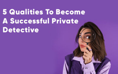 5 Qualities To Become A Successful Private Detective