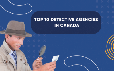 Top 10 Detective Agencies In Canada