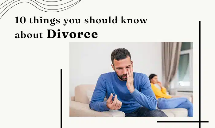 10 Things You Should Know About Divorce