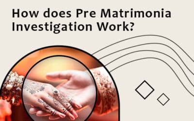 How Does Pre Matrimonial Investigation Work?