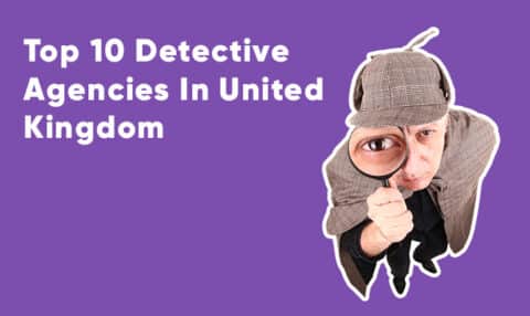 Top 10 Detective Agencies In United Kingdom