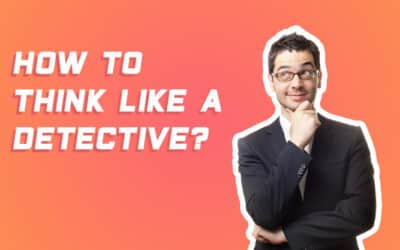 How To Think Like A Detective?