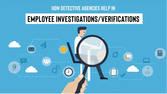 How Detective Agencies Help In Employee Investigations