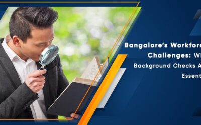 Bangalore’s Workforce Challenges: Why Background Checks Are Essential