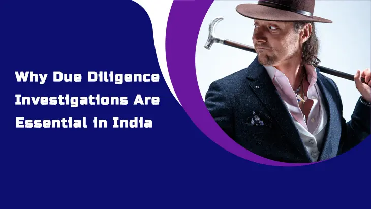 Why Due Diligence Investigations Are Essential In India