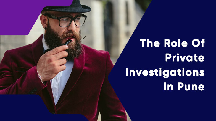 The Role Of Private Investigators In Pune