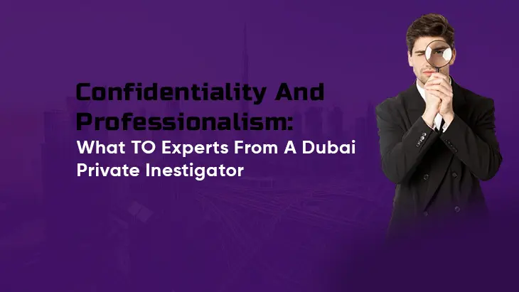 Dubai Private Investigator