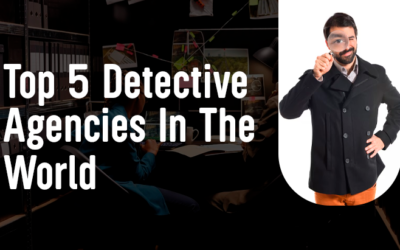 Top 5 Detective Agencies In The World