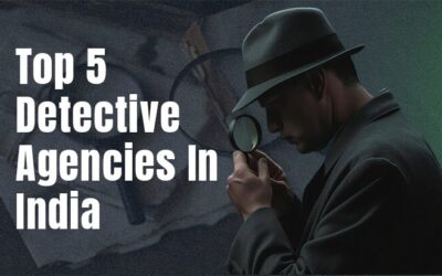 Top 5 Detective Agencies In India