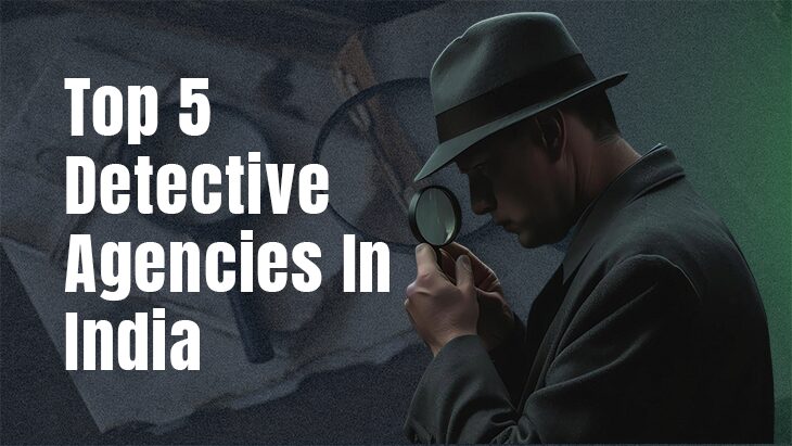 Top 5 Detective Agencies In India