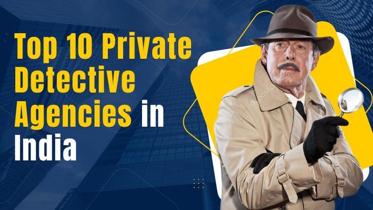 Top 10 Private Detective Agencies in India